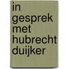 In gesprek met Hubrecht Duijker by Pascale Fagel