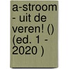 A-Stroom - Uit de veren! () (ed. 1 - 2020 ) door Tinne Van den Buys
