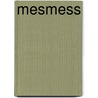 Mesmess door Bart Vonck