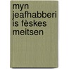 Myn jeafhabberi is fèskes meitsen door T. Buist-Schaap