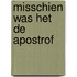 Misschien was het de apostrof