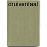Druiventaal door Henk Tetteroo