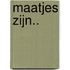 Maatjes zijn..