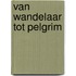 Van Wandelaar tot Pelgrim