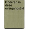 Kinderen in deze overgangstijd by Purnima Zweers