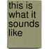 This is what it sounds like
