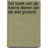 Het boek van de kleine dieren (en de wat grotere) door Kirsten Dorrestijn