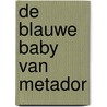 De Blauwe Baby van Metador door Luti Westerkamp