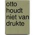 Otto houdt niet van drukte