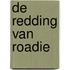 De redding van Roadie