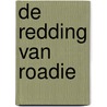 De redding van Roadie by Thelma Egberts