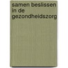 Samen beslissen in de gezondheidszorg door Rob Bruntink
