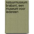 Natuurmuseum Brabant, een museum voor iedereen
