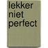 Lekker niet Perfect