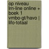 Op niveau LRN-line online + boek 1 vmbo-gt/havo | LIFO-totaal by Unknown