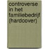 Controverse in het familiebedrijf (hardcover)