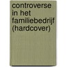 Controverse in het familiebedrijf (hardcover) by Kees Van den Hombergh