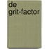 De grit-factor