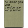 De ultieme gids voor transformatie van je school door Peter Van de Moortel