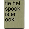 Fie het spook is er ook! door Sally Rippin