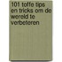 101 Toffe tips en tricks om de wereld te verbeteren