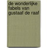 De wonderlijke fabels van Gustaaf de raaf by Pierrette Dube