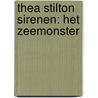 Thea Stilton Sirenen: Het zeemonster door Thea Stilton