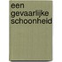 Een gevaarlijke schoonheid