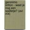 Geronimo Stilton - Weet je nog een spelletje? (AVI M4) door Geronimo Stilton
