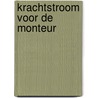 Krachtstroom voor de monteur by Rem Groenewegen