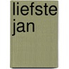 Liefste Jan by Micha Sprenger