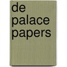 De Palace Papers by Tina Brown