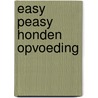 Easy Peasy honden opvoeding door Steve Mann