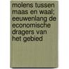 Molens tussen Maas en Waal; Eeuwenlang de economische dragers van het gebied door W.A. Kattenberg