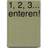 1, 2, 3... Enteren! by Reggie Naus