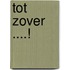 Tot Zover ....!