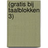 (gratis bij Taalblokken 3) door Onbekend