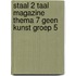 Staal 2 Taal magazine thema 7 Geen kunst groep 5