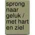 Sprong naar geluk / Met hart en ziel