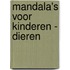 Mandala's voor kinderen - Dieren