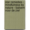 Star Remedies - Mindfulness by Nature - Balsem voor de Ziel by Micha Meuwessen
