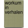 Workum in verhalen door Albert Althuis
