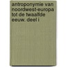 Antroponymie van Noordwest-Europa tot de twaalfde eeuw. Deel I by Jozef Van Loon