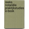 Reeks Notariële Praktijkstudies E-book door Onbekend