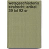 Wetsgeschiedenis strafrecht: artikel 39 tot 92 Sr door Martin Scharenborg