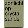 Zonlicht op Crystal Sands by Holly Martin