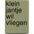 Klein Jantje wil vliegen