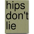 Hips don't lie