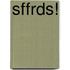 sffrds!