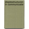 Dieptestructuren in communicatie by Bart J.G. Bruijnen
